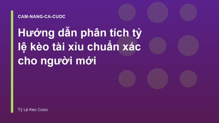 Hướng dẫn phân tích tỷ lệ kèo tài xỉu chuẩn xác cho người mới