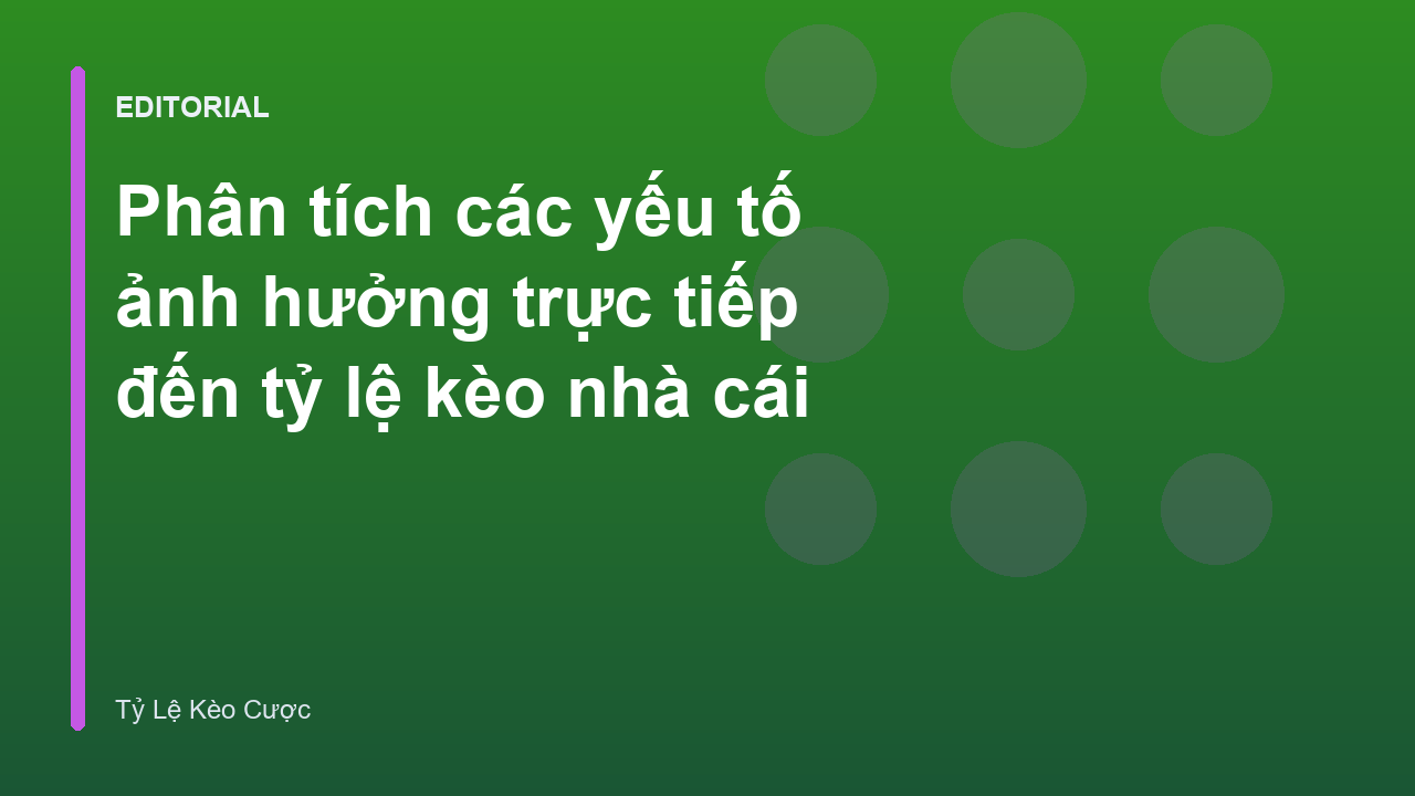 Phân tích các yếu tố ảnh hưởng tỷ lệ kèo bóng đá