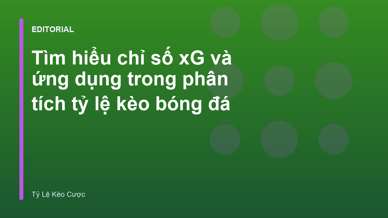 Phân tích chỉ số xG trong soi kèo bóng đá